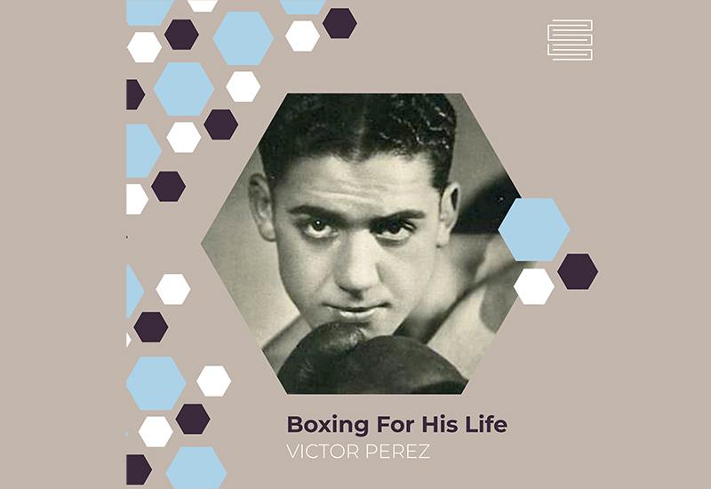 Boxing For His Life - VICTOR &quot;YOUNG&quot; PEREZ - Podcast